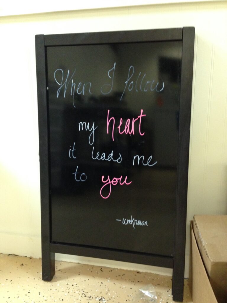When I follow my heart it leads me to you Sign